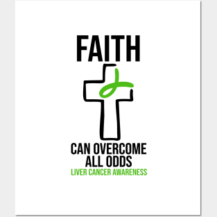 Faith Can Overcome All Odds - Liver Cancer Awareness Posters and Art